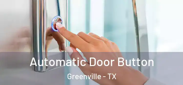  Automatic Door Button Greenville - TX