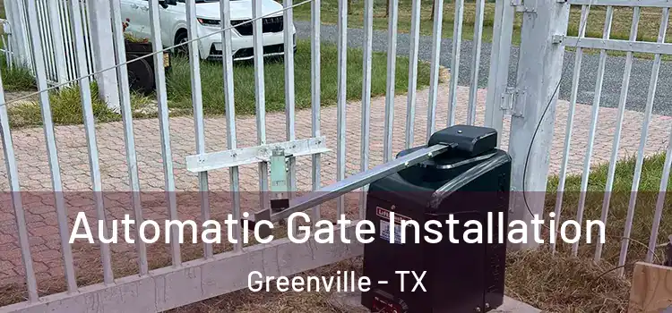  Automatic Gate Installation Greenville - TX
