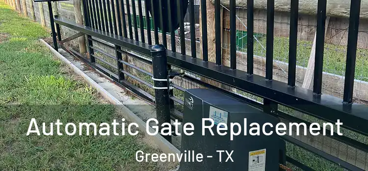  Automatic Gate Replacement Greenville - TX