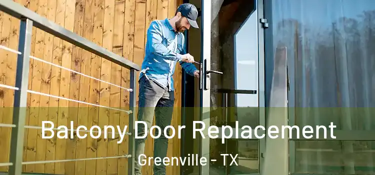  Balcony Door Replacement Greenville - TX