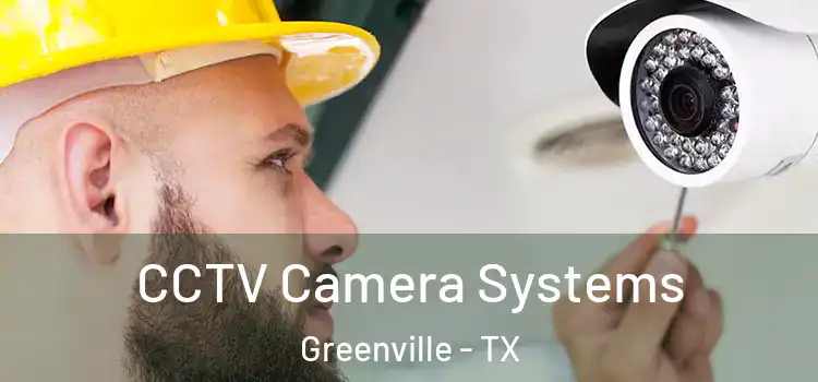 CCTV Camera Systems Greenville - TX