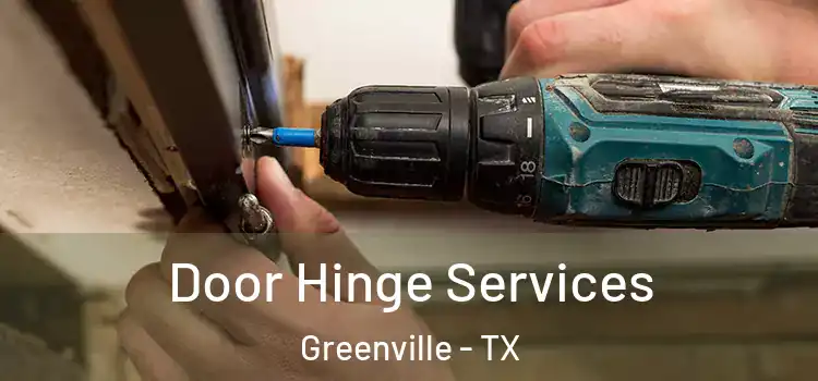 Door Hinge Services Greenville - TX