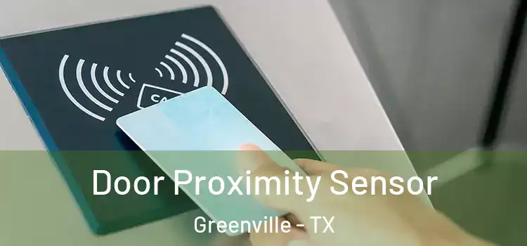 Door Proximity Sensor Greenville - TX