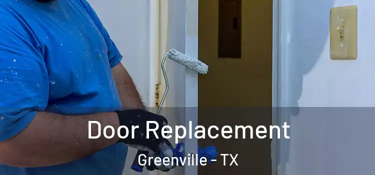 Door Replacement Greenville - TX