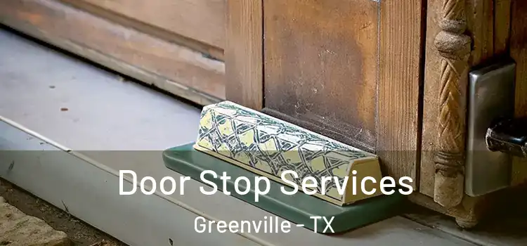 Door Stop Services Greenville - TX