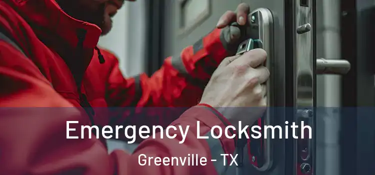 Emergency Locksmith Greenville - TX
