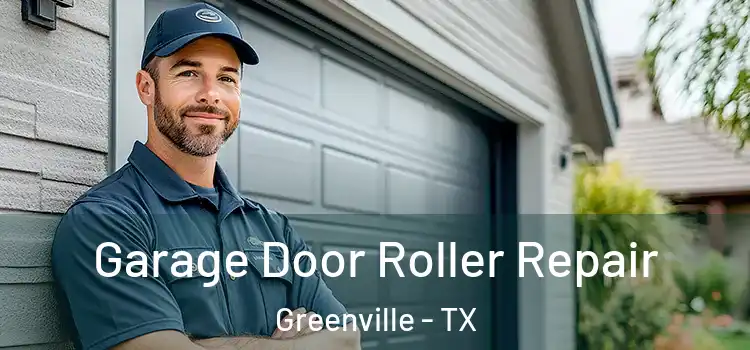  Garage Door Roller Repair Greenville - TX