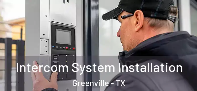  Intercom System Installation Greenville - TX