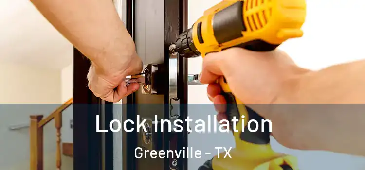 Lock Installation Greenville - TX