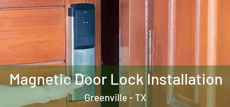  Magnetic Door Lock Installation Greenville - TX