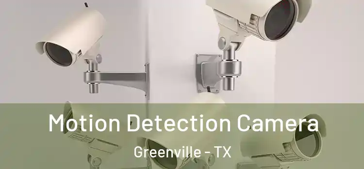  Motion Detection Camera Greenville - TX