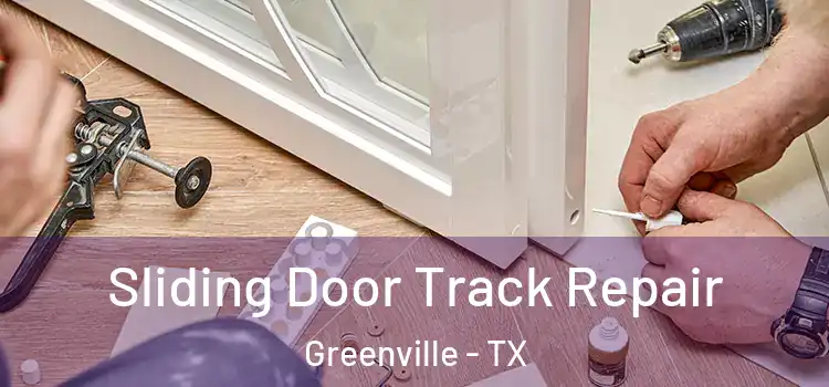  Sliding Door Track Repair Greenville - TX