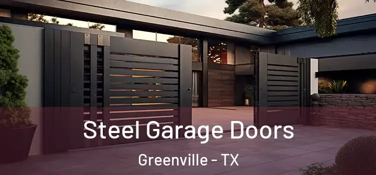 Steel Garage Doors Greenville - TX